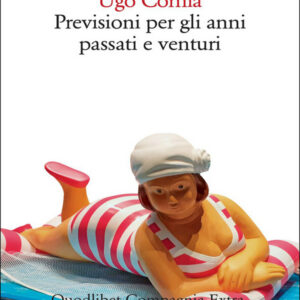 Previsioni per gli anni passati e venturi, Ugo Cornia