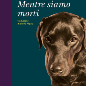 Mentre siamo morti, José Ovejero