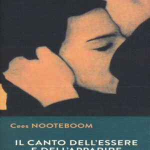 Il canto dell'essere e dell'apparire, Cees Nooteboom