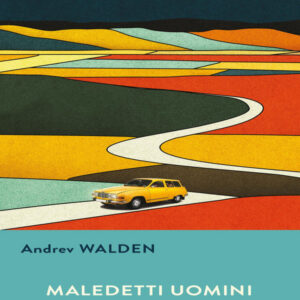 Maledetti uomini Andrev Walden