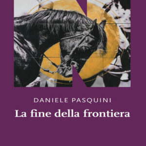 La fine della frontiera, Daniele Pasquini